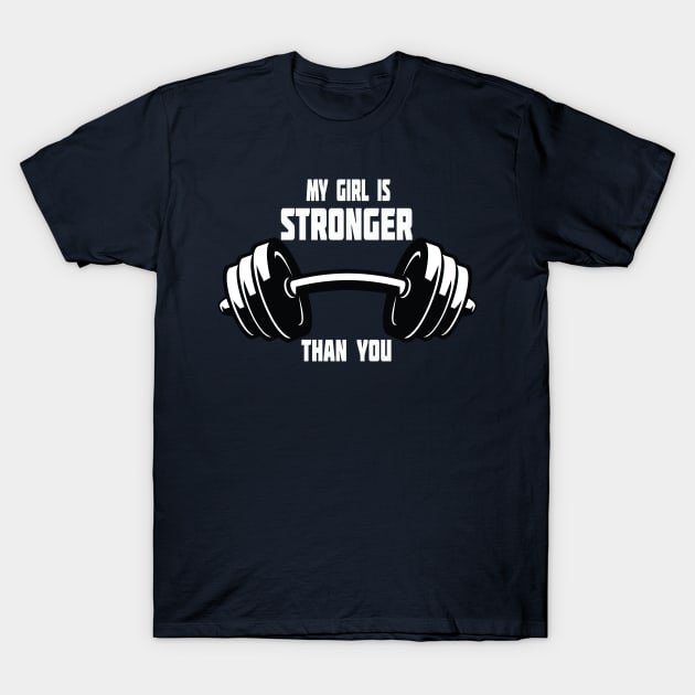 My Girl Is Stronger Than You Mens T-shirt tshirt gift fitness gym boyfriend t shirt T-Shirt by wiixyou